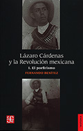 Lázaro Cárdenas y la Revolución mexicana I. El porfirismo