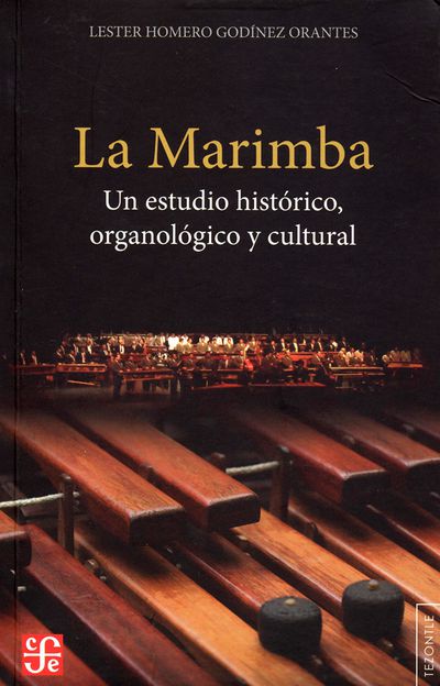 La marimba. Un estudio histórico, organológico y cultural